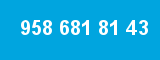 958 681 81 43